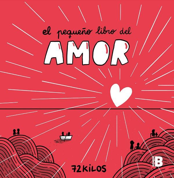 El pequeño libro del amor | 9788466677387 | 72 Kilos