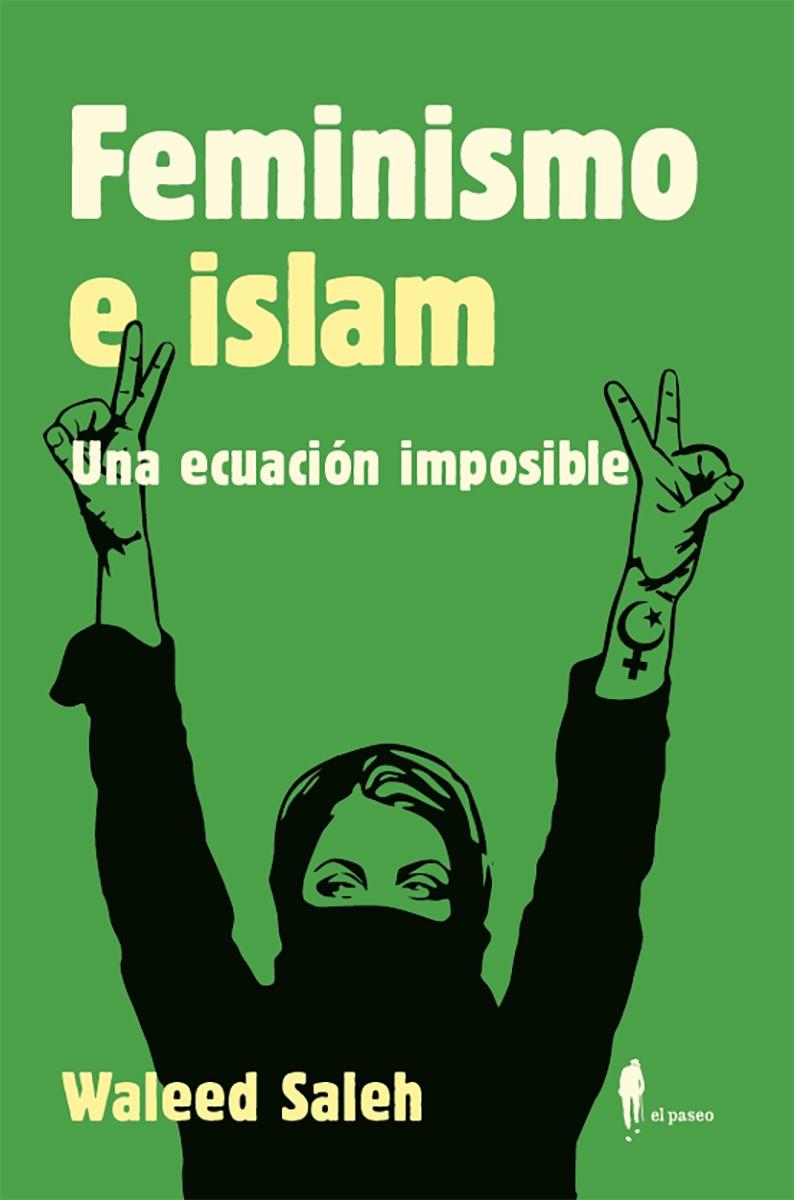 Feminismo e islam : una ecuación imposible | 9788419188038 | Waleed Saleh