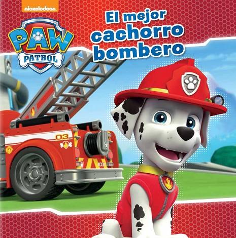 Patrulla Canina : El mejor cachorro bombero | 9788448845636