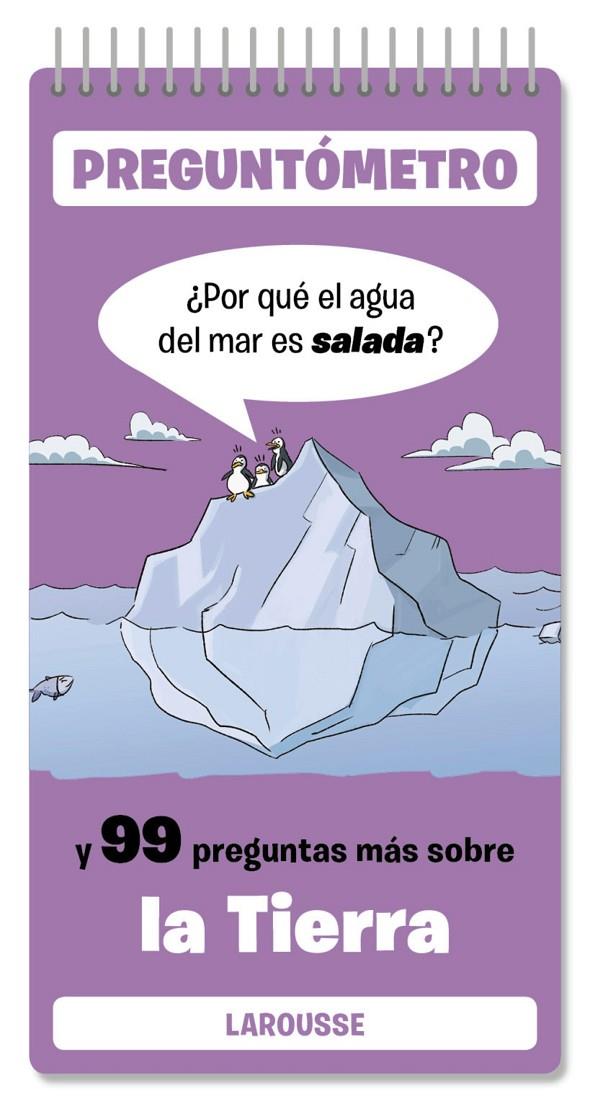 ¿Por qué el agua del mar es salada? y 99 preguntas más sobre la Tierra | 9788410124325