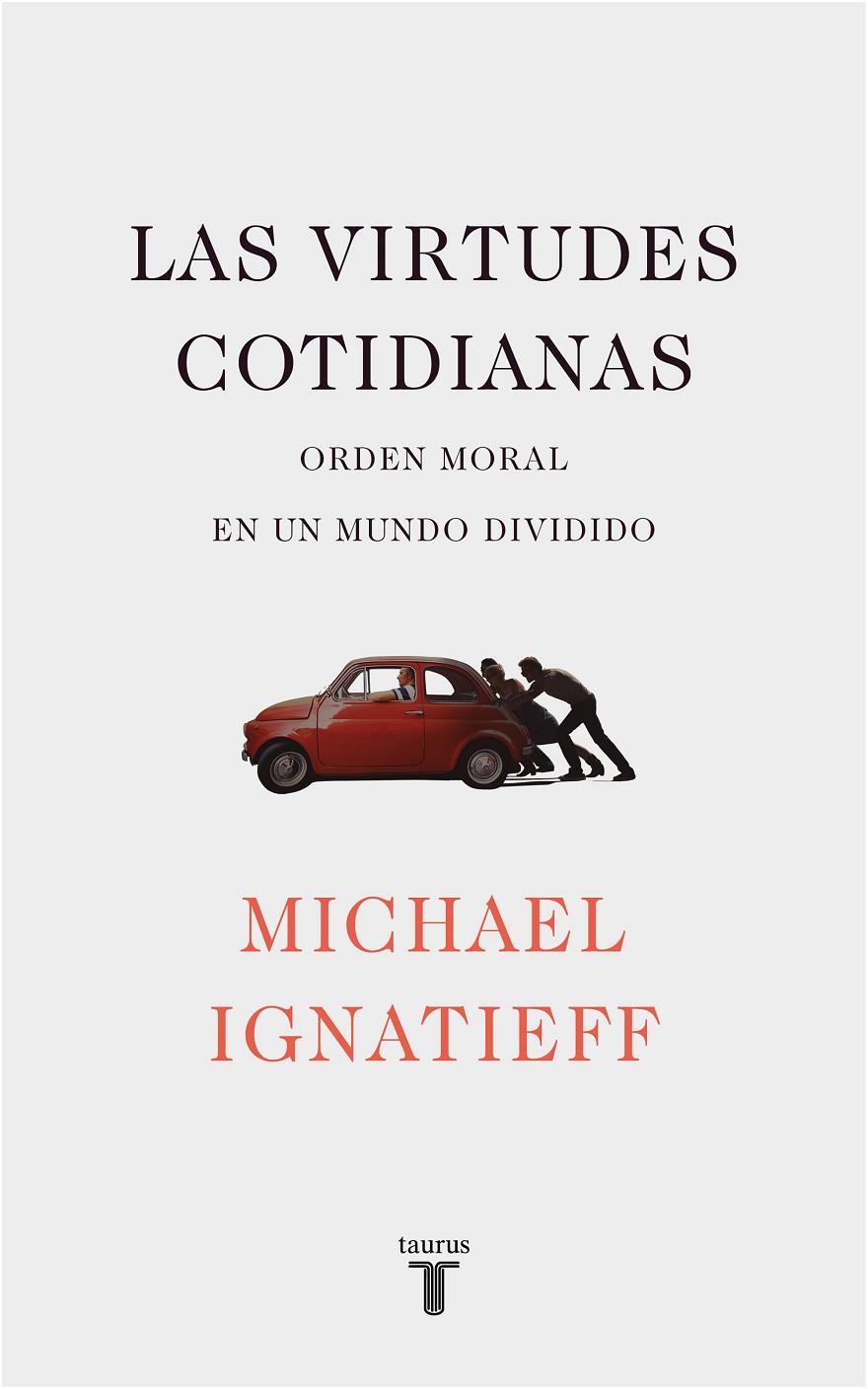 Las virtudes cotidianas | 9788430619443 | Michael Ignatieff