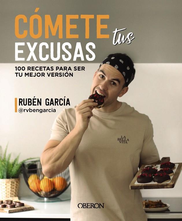 Cómete tus excusas | 9788441548749 | Rubén García (rvbengarcia)