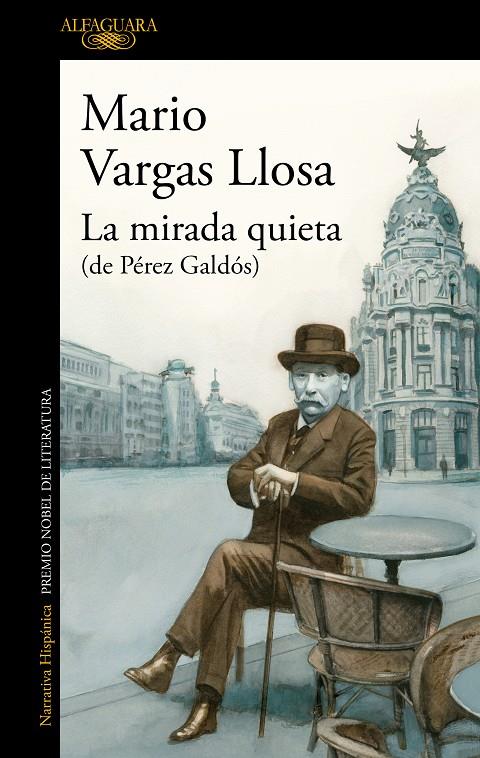 La mirada quieta (de Pérez Galdós) | 9788420462554 | Mario Vargas Llosa