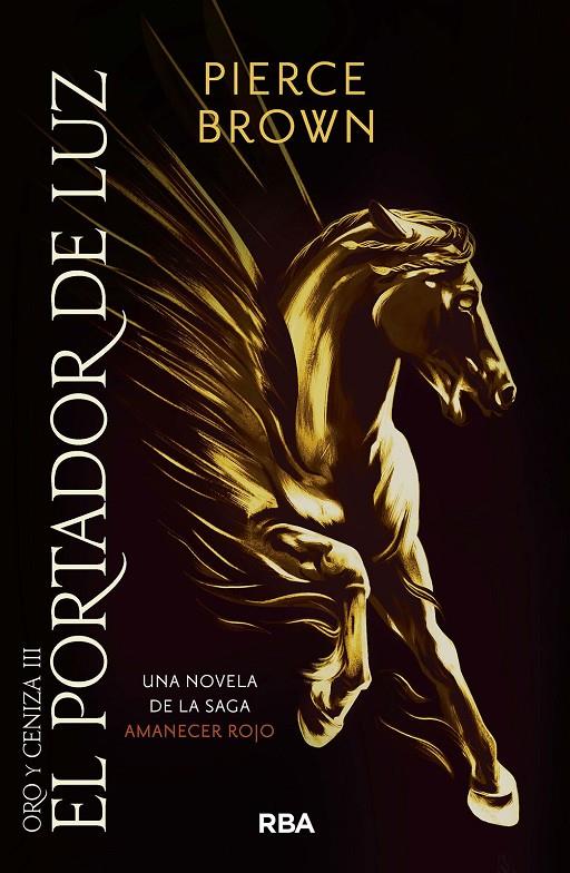 El portador de luz (Oro y ceniza; 3) | 9788491876946 | Pierce Brown