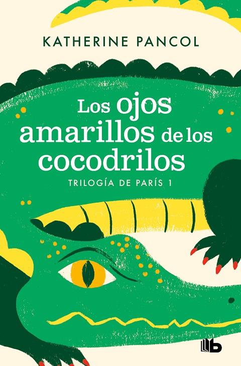 Los ojos amarillos de los cocodrilos (Trilogía de París; 1) | 9788413144634 | Katherine Pancol