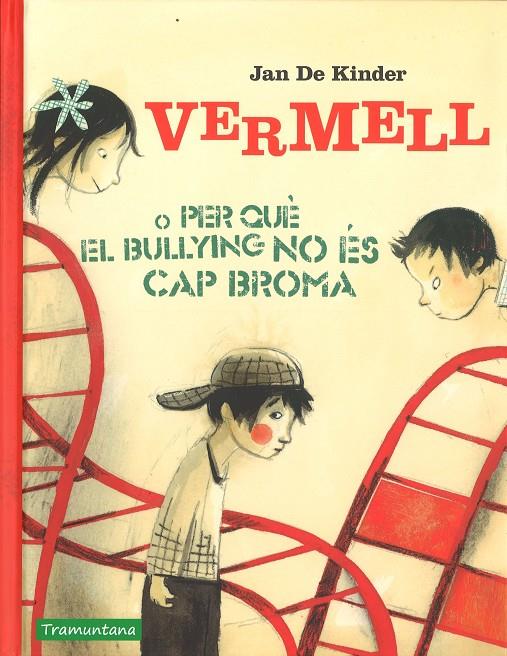 Vermell o per què el bulling no és cap broma | 9788416578856 | Jan de Kinder