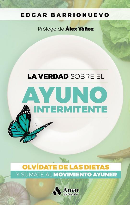 La verdad sobre el ayuno intermitente | 9788418114700 | Edgar Barrionuevo