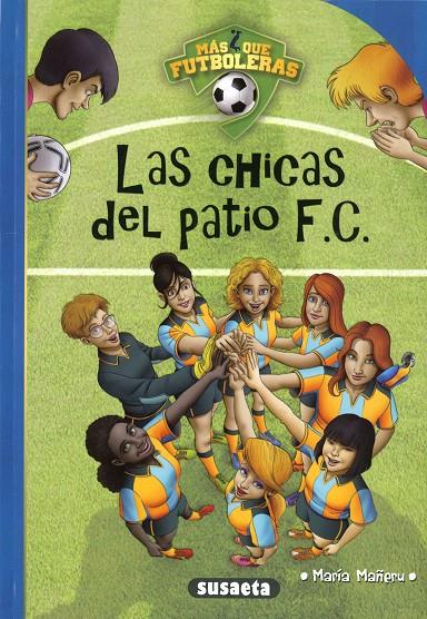 Las chicas del patio F.C. | 9788467787856 | María Mañeru