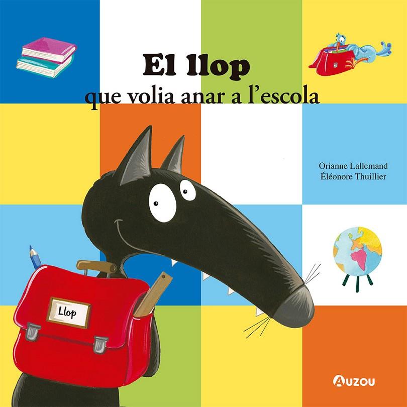 El llop que volia anar a l'escola | 9791039519564 | Orianne Lallemand ; Éléonore Thuillier