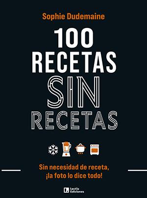 100 recetas sin recetas | 9788418735370 | Sophie Dudemaine