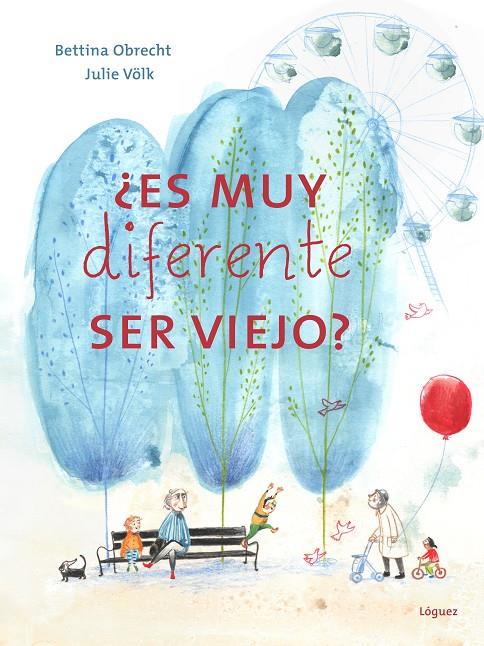 ¿Es muy diferente ser viejo? | 9788412839524 | Bettina Obrecht ; Julie Völk