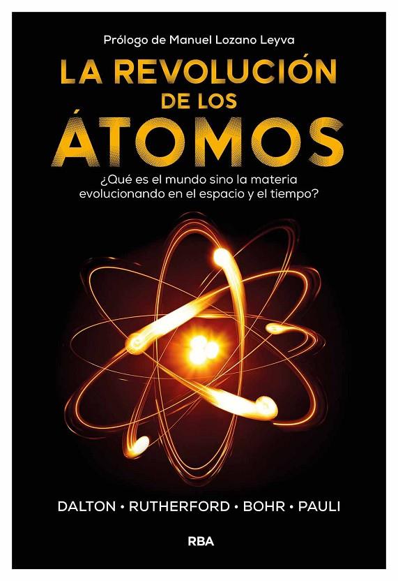 La revolución de los átomos | 9788411327756 | Dalton ; Rutherford ; Bohr ; Pauli