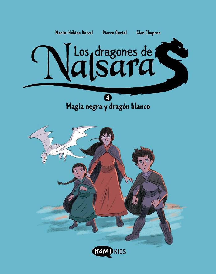 Magia negra y dragón blanco (Los dragones de Nalsara; 4) | 9788419183750 | Marie-Hélène Delval ; Pierre Oertel ; Glen Chapron