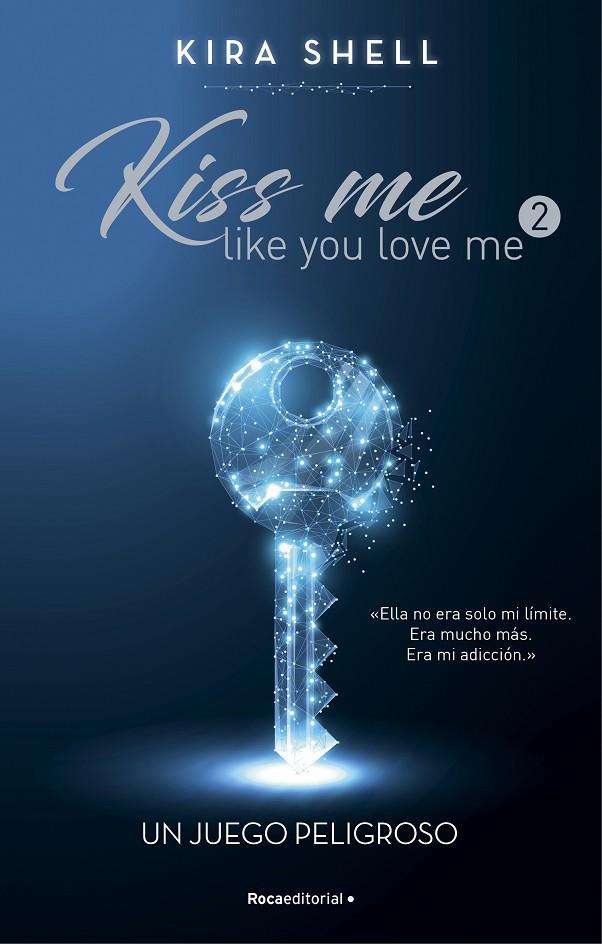 Un juego peligroso (Kiss me like you love me; 2) | 9788419283696 | Kira Shell