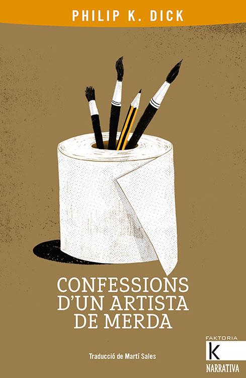 Confessions d'un artista de merda | 9788416804801 | Philip K. Dick