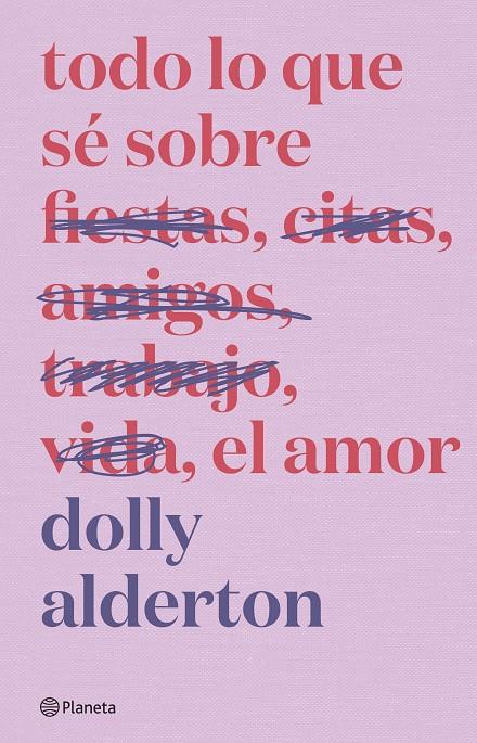 Todo lo que sé sobre el amor | 9788408279266 | Dolly Alderton