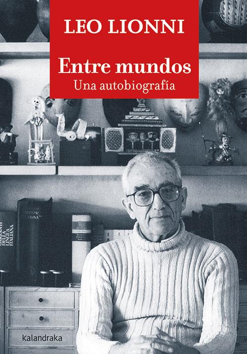 Entre mundos : una autobiografía | 9788413430768 | Leo Lionni