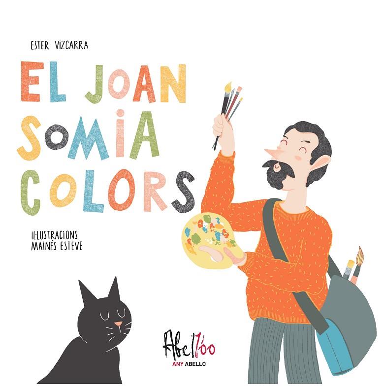 El Joan somia colors | 9788419028556 | Ester Vizcarra ; Mainés Esteve