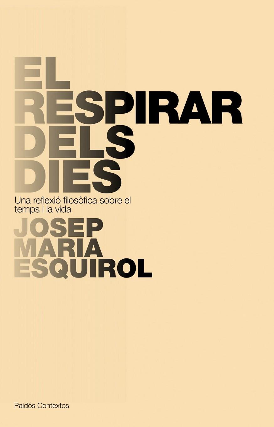 El respirar dels dies | 9788449322266 | Josep M. Esquirol