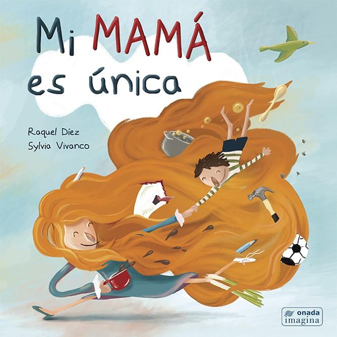 Mi mamá es única | 9788417050566 | Raquel Díez ; Sylvia Vivanco