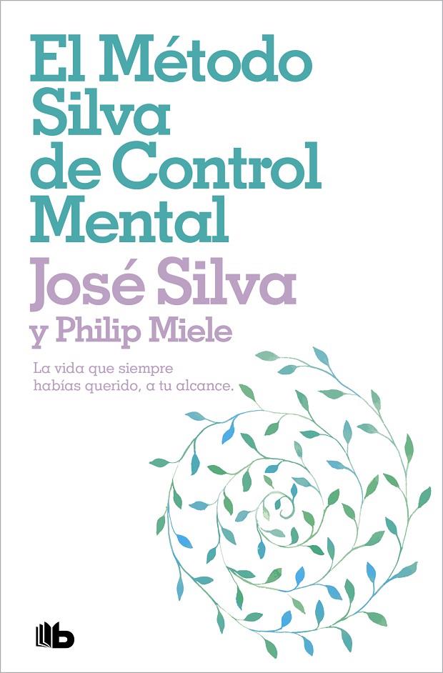 El método Silva de control mental | 9788498724516 | José Silva ; Philip Miele