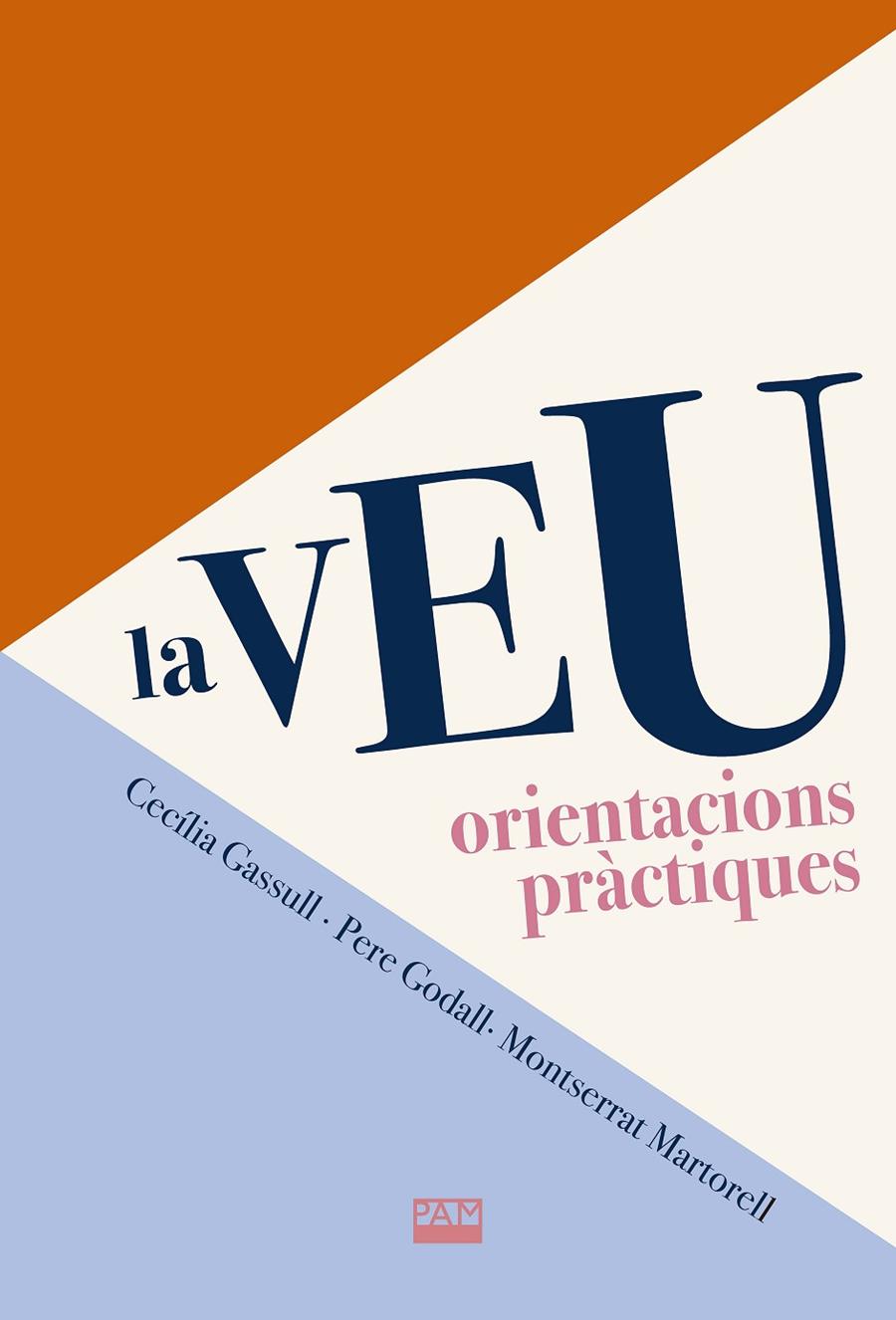 La veu : orientacions pràctiques | 9788491913009 | Cecília Gassull ; Pere Godall ; Montserrat Martorell