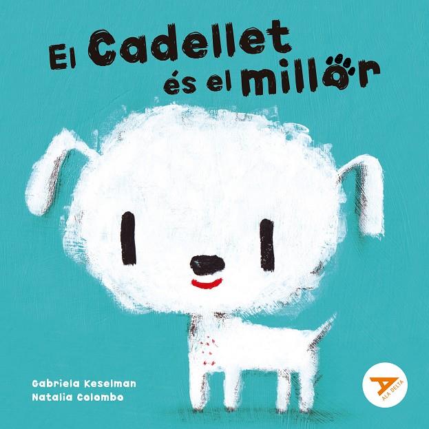 El Cadellet és el millor | 9788447949274 | Gabriela Keselman ; Natalia Colombo