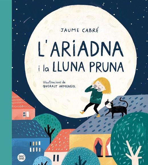 L'Ariadna i la lluna Pruna | 9788418135187 | Jaume Cabré ; Queralt Armengol