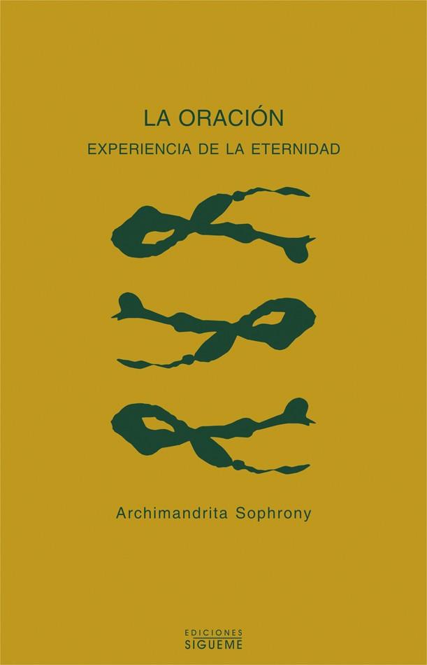 La oración : experiencia de eternidad | 9788430117130 | Archimandrita Sophrony