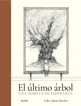 El último árbol : una semilla de esperanza | 9788419094636 | Luken Adan Hawker