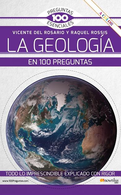 La geología en 100 preguntas | 9788413052878 | Vicente del Rosario Rabadán ; Raquel Rossis Alfonso