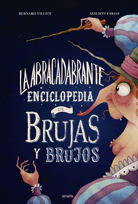 La abracadabrante enciclopedia de brujas y brujos | 9788469891070 | Bernard Villiot ; Adilson Farias