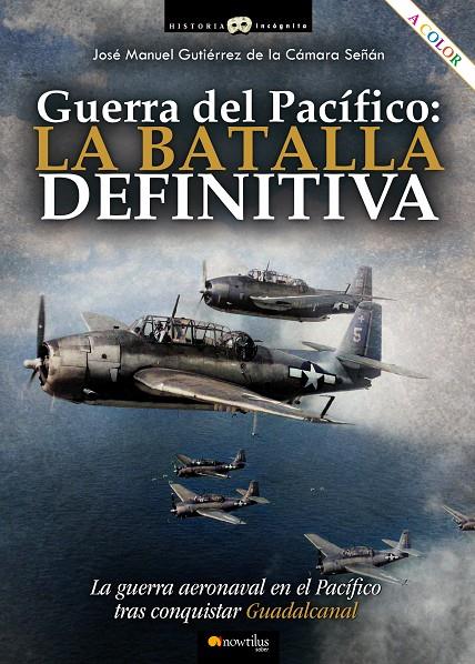 Guerra del Pacífico : la batalla definitiva | 9788413051796 | José Manuel Gutiérrez de la Cámara Señán