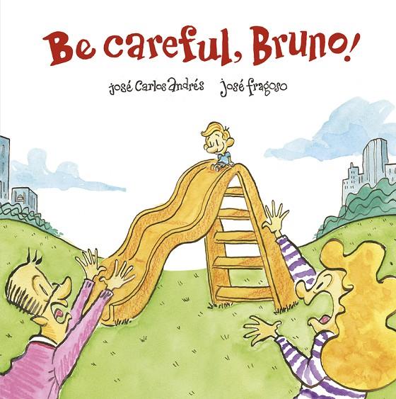 Be Careful, Bruno! | 9788418133442 | José Carlos Andrés ; José Fragoso