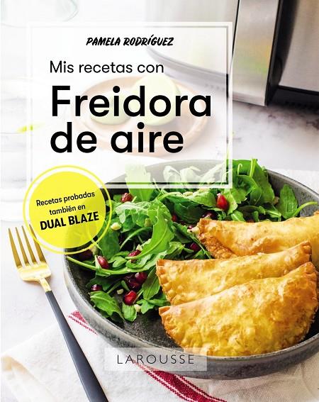 Mis recetas con freidora de aire | 9788419436580 | Pamela Rodríguez