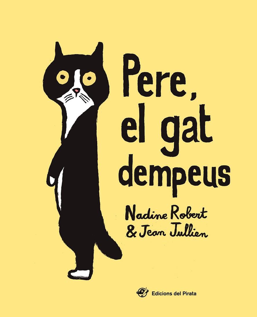 Pere, el gat dempeus | 9788417207168 | Nadine Robert ; Jean Jullien