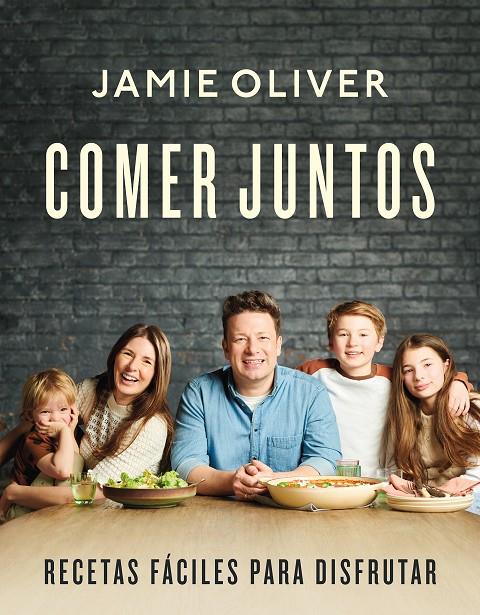 Comer juntos : recetas fáciles para disfrutar | 9788418055263 | Jamie Oliver