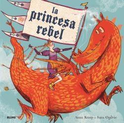 La princesa rebel | 9788417757267 | Anna Kemp ; Sara Ogilvie