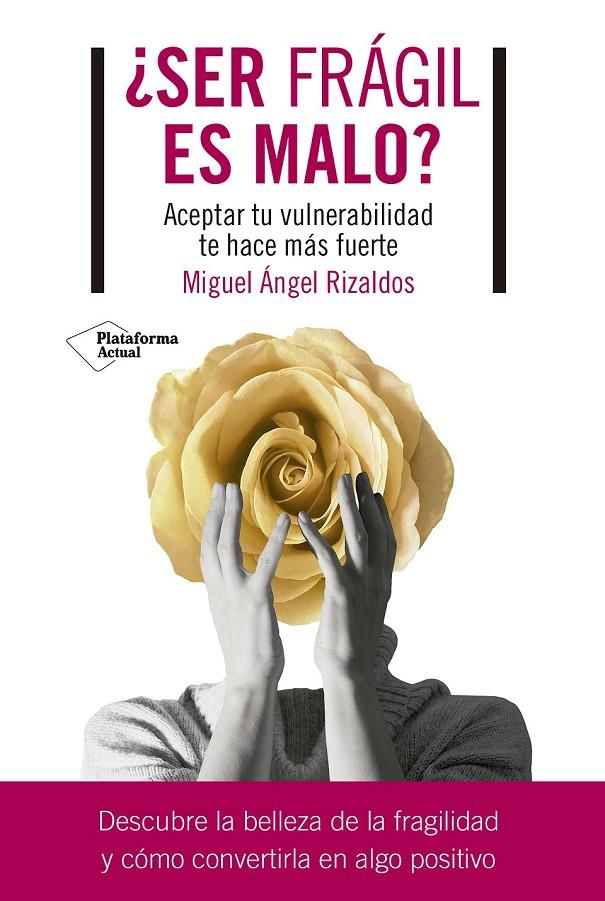 ¿Ser frágil es malo? | 9788419655059 | Miguel Ángel Rizaldos