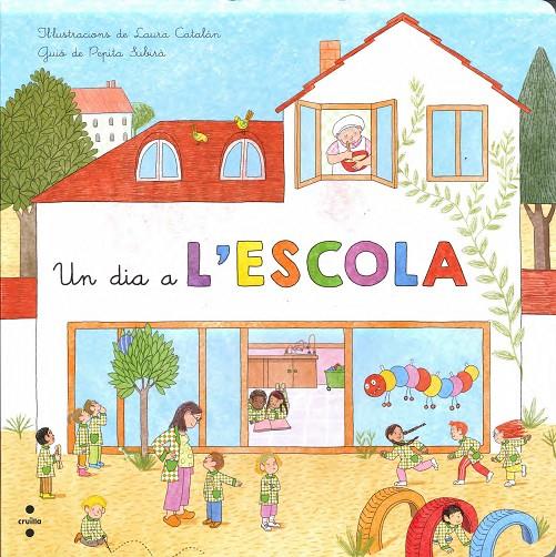 Un dia a l'escola | 9788466138598 | Pepita Subirà ; Laura Catalán