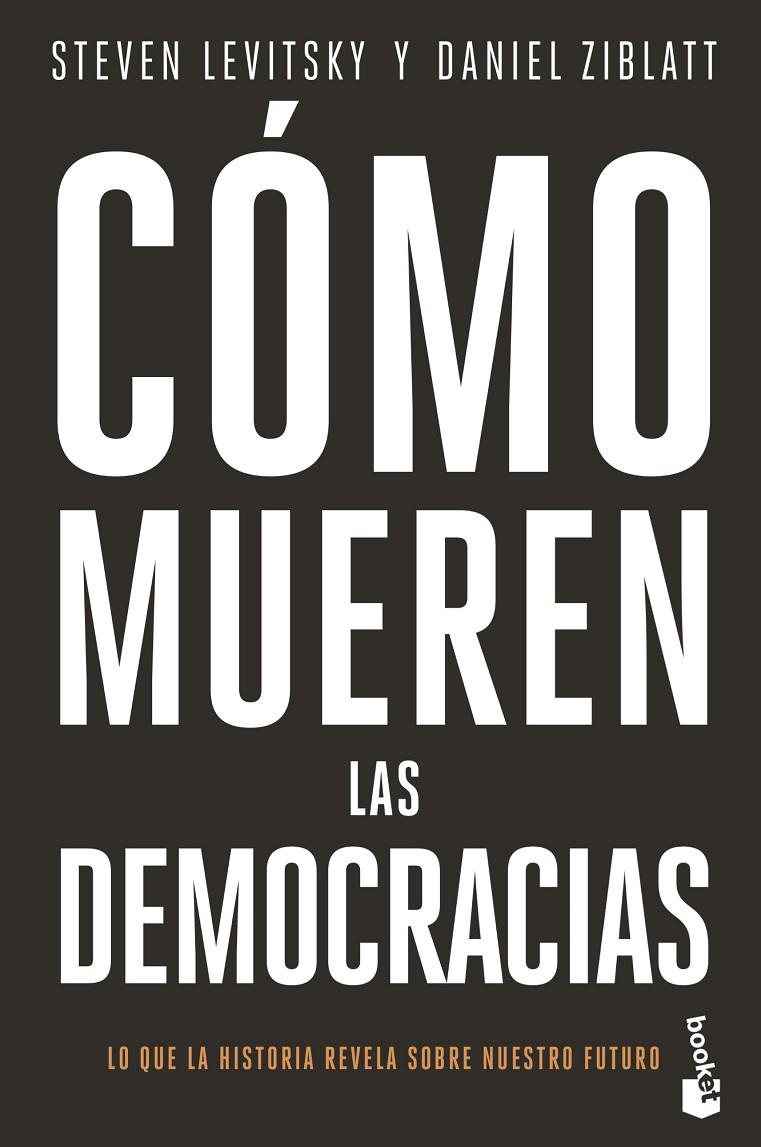 Cómo mueren las democracias | 9788408239345 | Steven Levitsky ;   Daniel Ziblatt