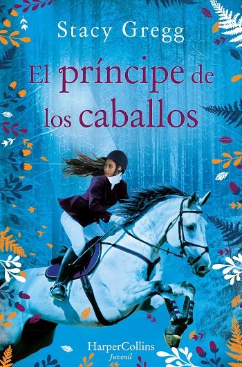 El príncipe de los caballos | 9788418279096 | Stacy Gregg