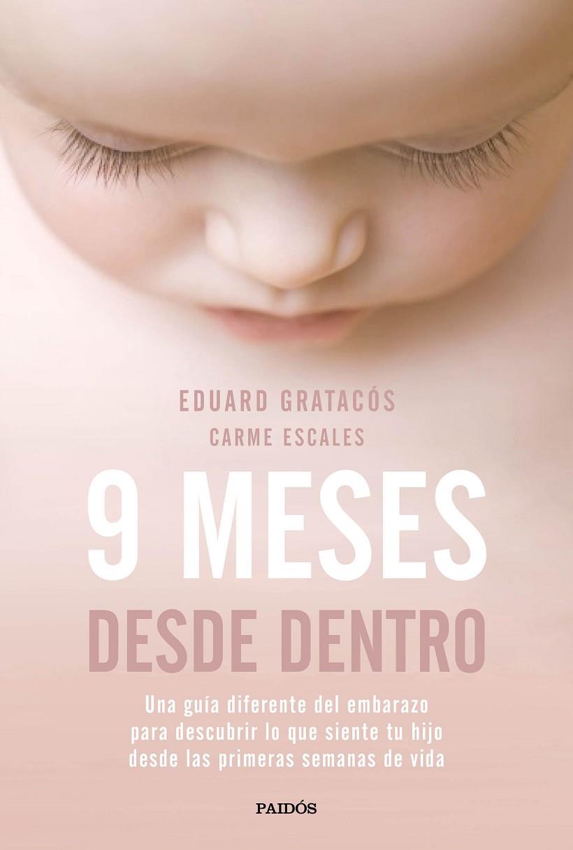 9 meses desde dentro | 9788449333446 | Eduard Gratacós ; Carme Escales  