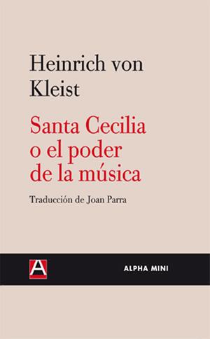 Santa Cecilia o el poder de la música | 9788493726973 | Heinrich Von Kleist