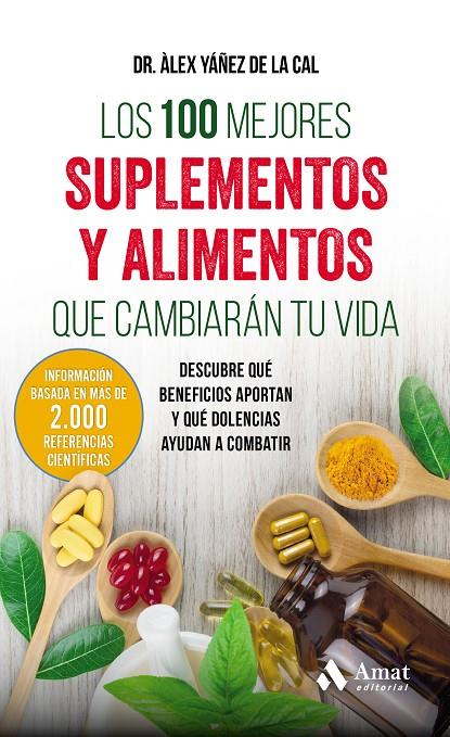 Los 100 mejores suplementos y alimentos que cambiarán tu vida | 9788497359283 | Àlex Yáñez de la Cal