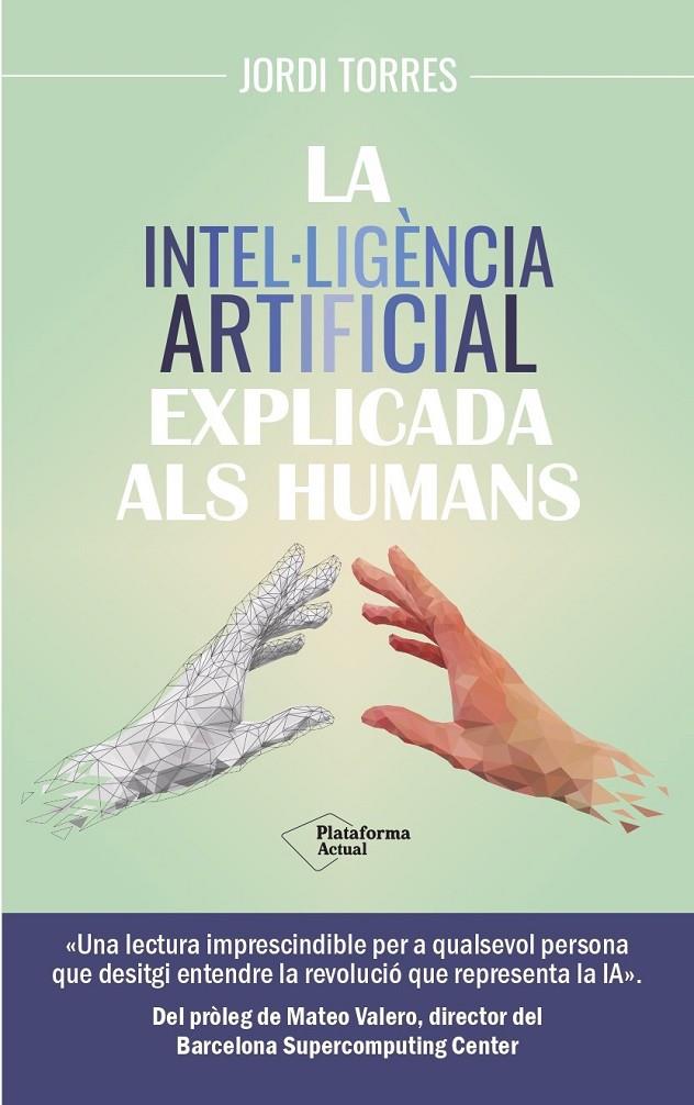 La intel·ligència artificial explicada als humans | 9788419655585 | Jordi Torres