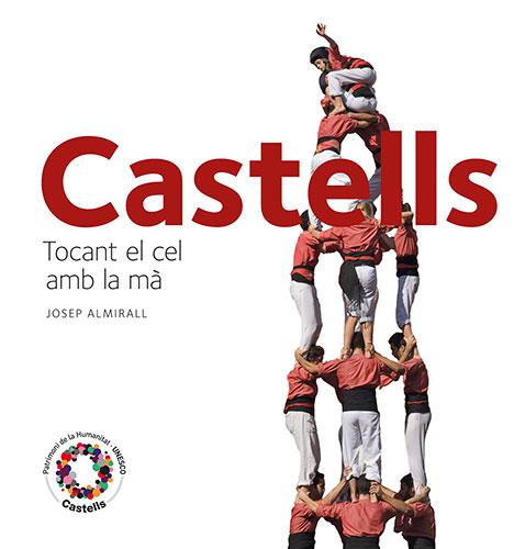 Castells : tocant el cel amb la ma | 9788484784715 | Josep Almirall