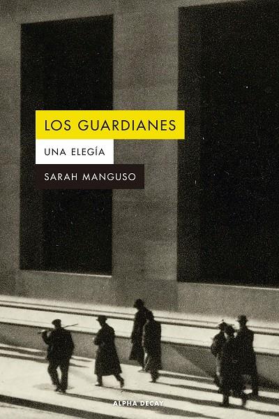 Los guardianes | 9788412891300 | Sarah Manguso