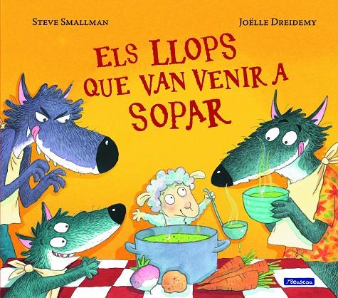 Els llops que van venir a sopar | 9788448852122 | Steve Smallman ; Joelle Dreidemy