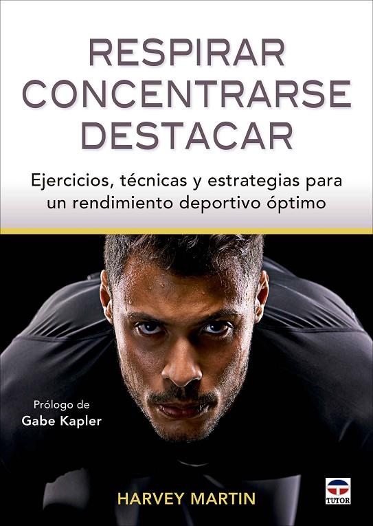 Respirar, concentrarse, destacar | 9788418655289 | Harvey Martin